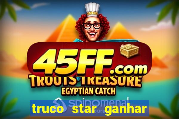 truco star ganhar dinheiro pix